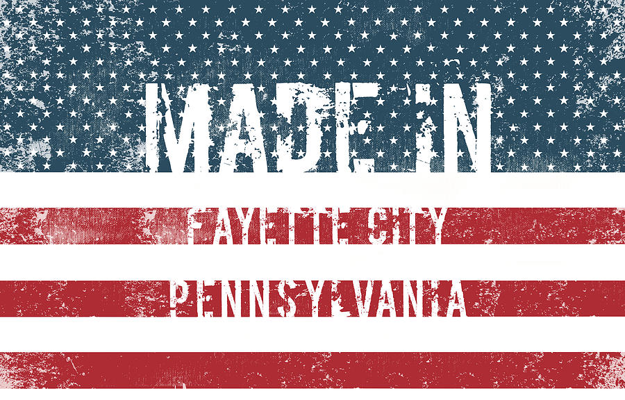 Made in Fayette City, Pennsylvania #1 Digital Art by Tinto Designs