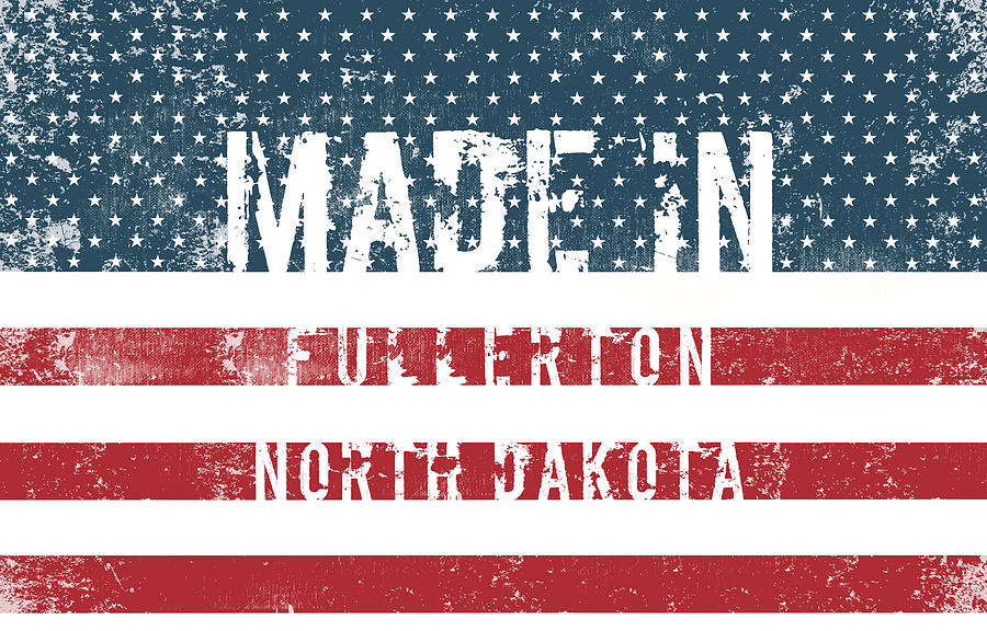 Flag Digital Art - Made in Fullerton, North Dakota #1 by Tinto Designs