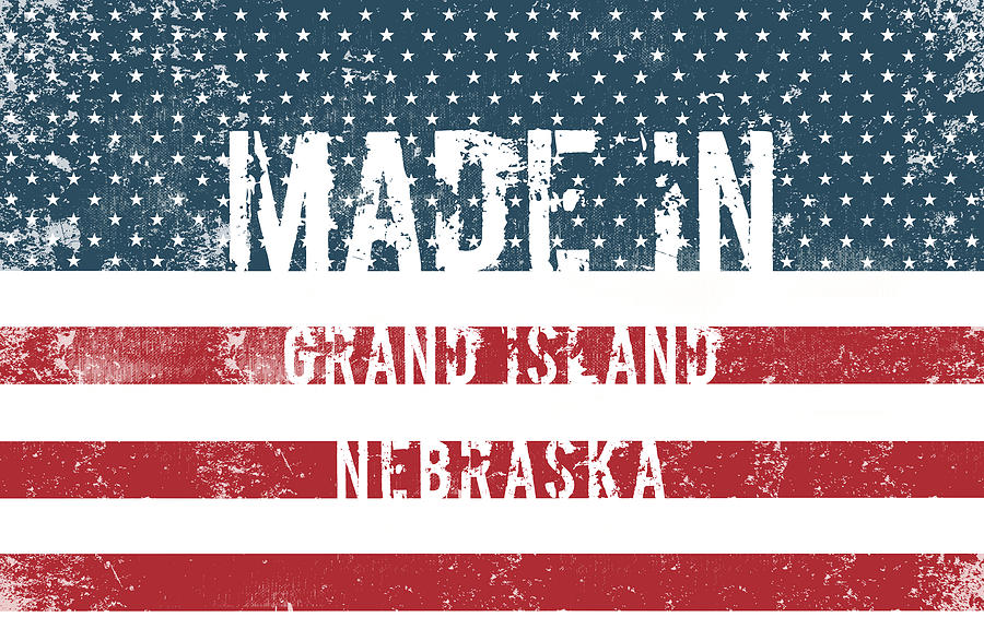 Flag Digital Art - Made in Grand Island, Nebraska #1 by Tinto Designs