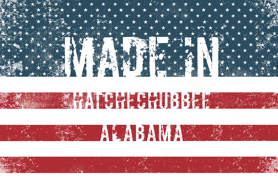Made in Hatchechubbee, Alabama #1 Digital Art by Tinto Designs
