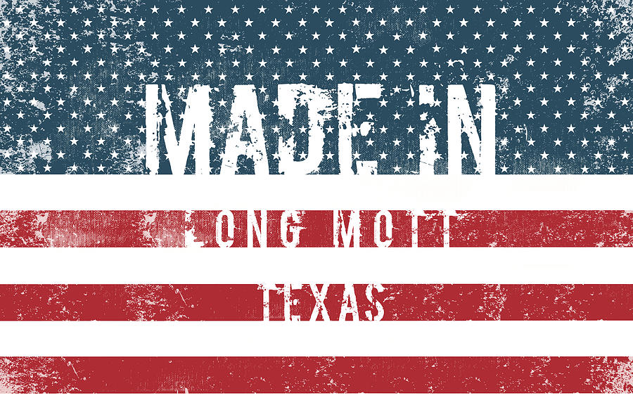 Flag Digital Art - Made in Long Mott, Texas #1 by Tinto Designs