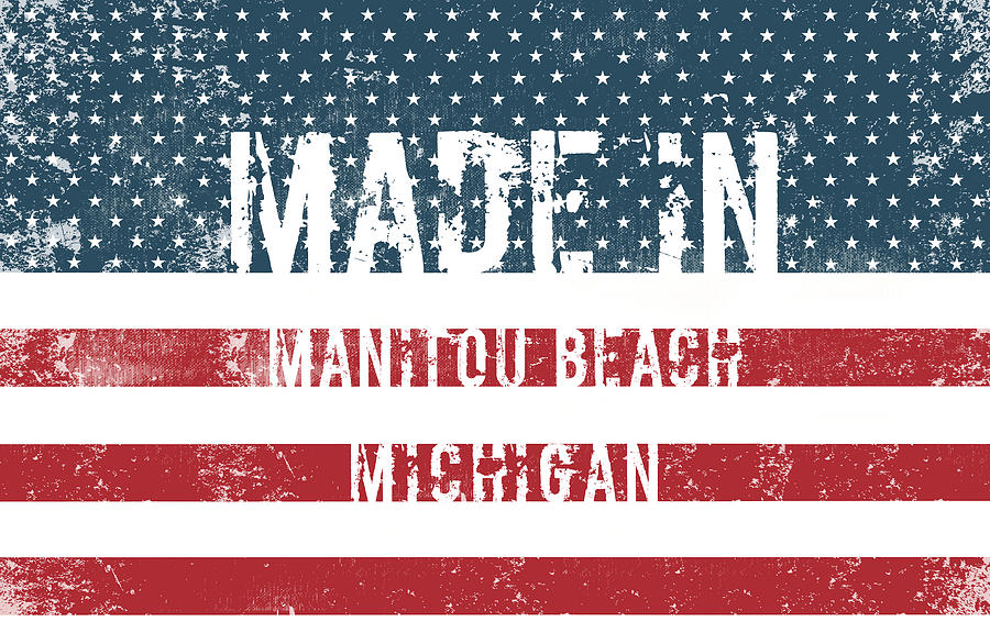 Made in Manitou Beach, Michigan #1 Digital Art by Tinto Designs