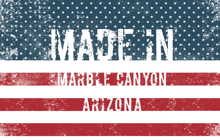 Made in Marble Canyon, Arizona #1 Digital Art by Tinto Designs
