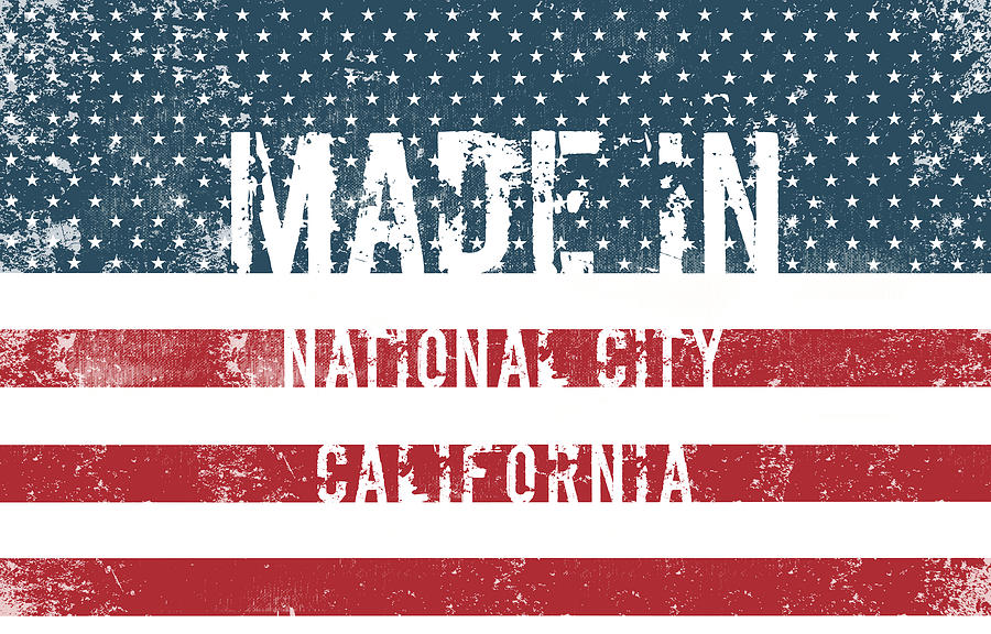 Made in National City, California #1 Digital Art by Tinto Designs