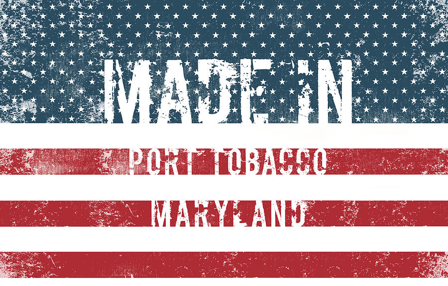 Flag Digital Art - Made in Port Tobacco, Maryland #1 by Tinto Designs