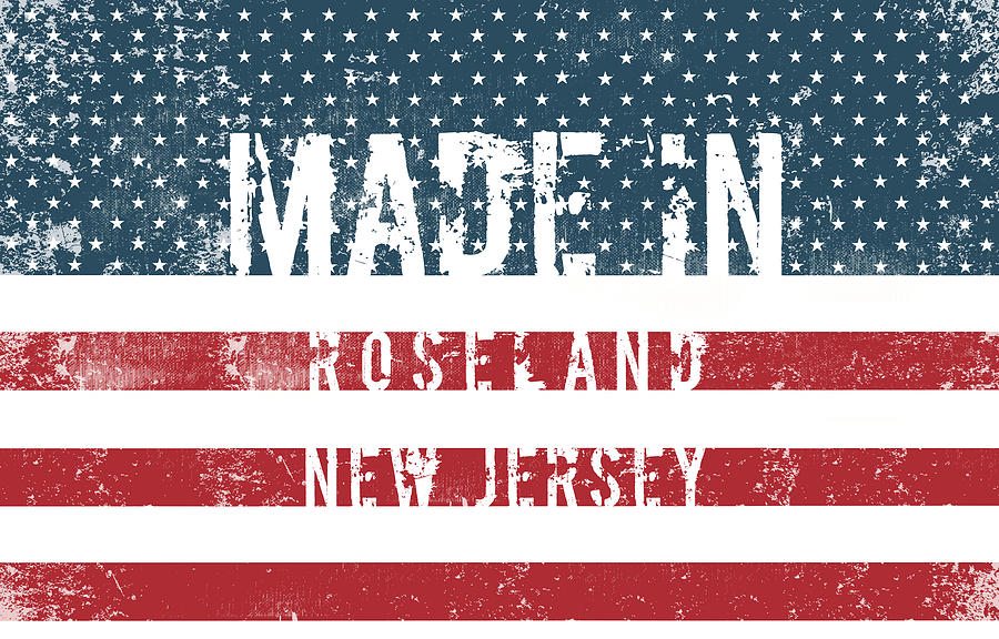 Flag Digital Art - Made in Roseland, New Jersey #1 by Tinto Designs