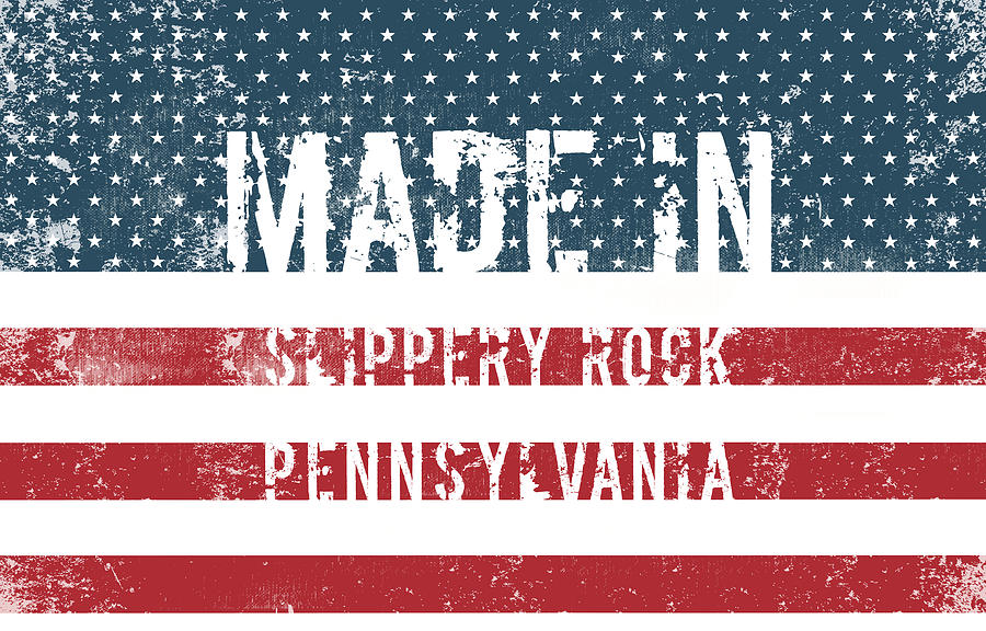 Made in Slippery Rock, Pennsylvania #1 Digital Art by Tinto Designs