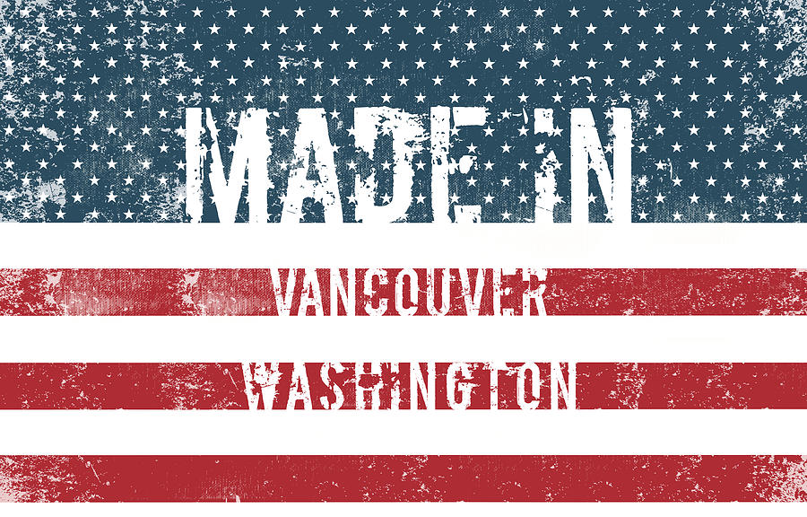 Made in Vancouver, Washington #1 Digital Art by Tinto Designs