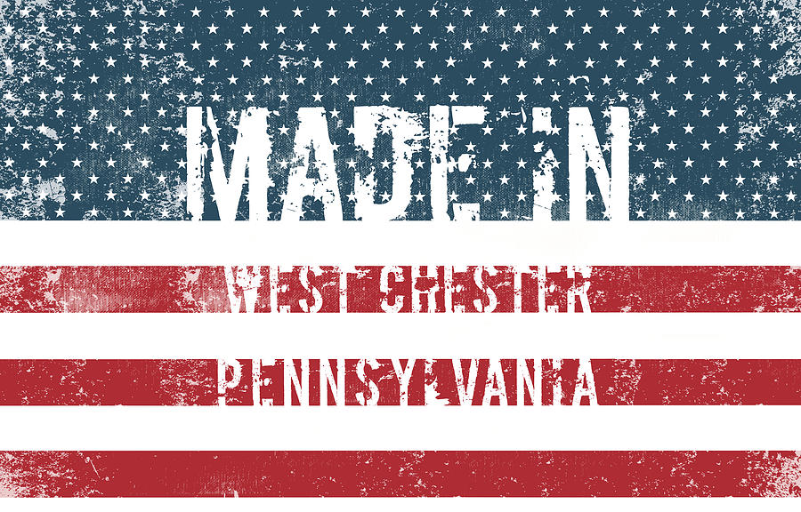 Made in West Chester, Pennsylvania #1 Digital Art by Tinto Designs