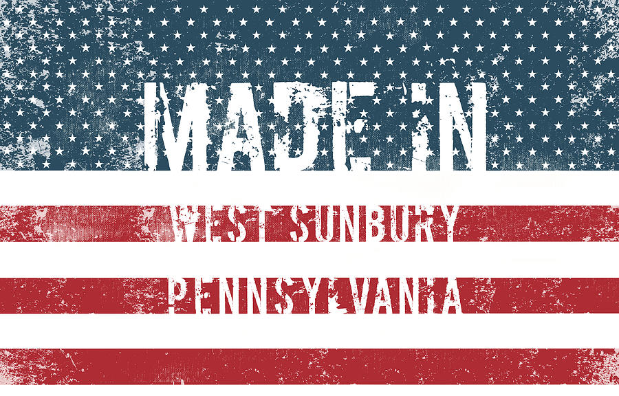 Flag Digital Art - Made in West Sunbury, Pennsylvania #1 by Tinto Designs
