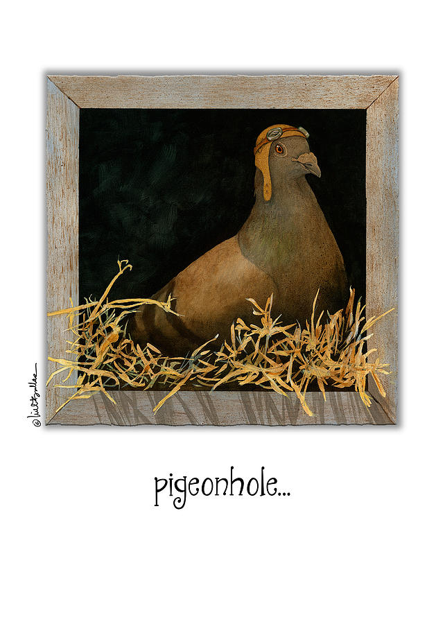 Pigeon Painting - Pigeonhole... #1 by Will Bullas