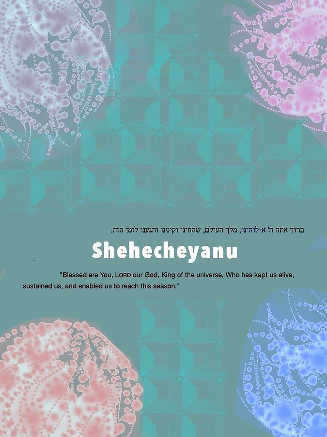 Shehecheyanu 2 #2 Digital Art by Cooky Goldblatt