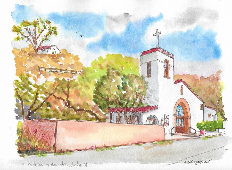 St. Catherine of Alexandria Catholic Church, Avalon, Santa Catalina Island, CA Painting by Carlos G Groppa
