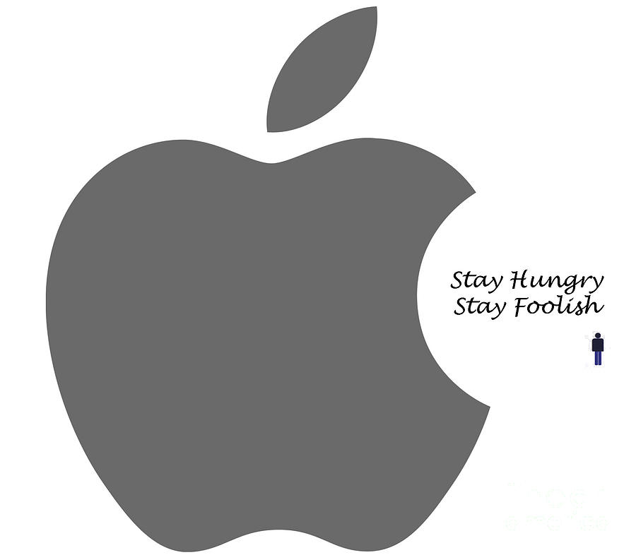 Stay Hungry Stay Foolish #1 Digital Art by Trilby Cole