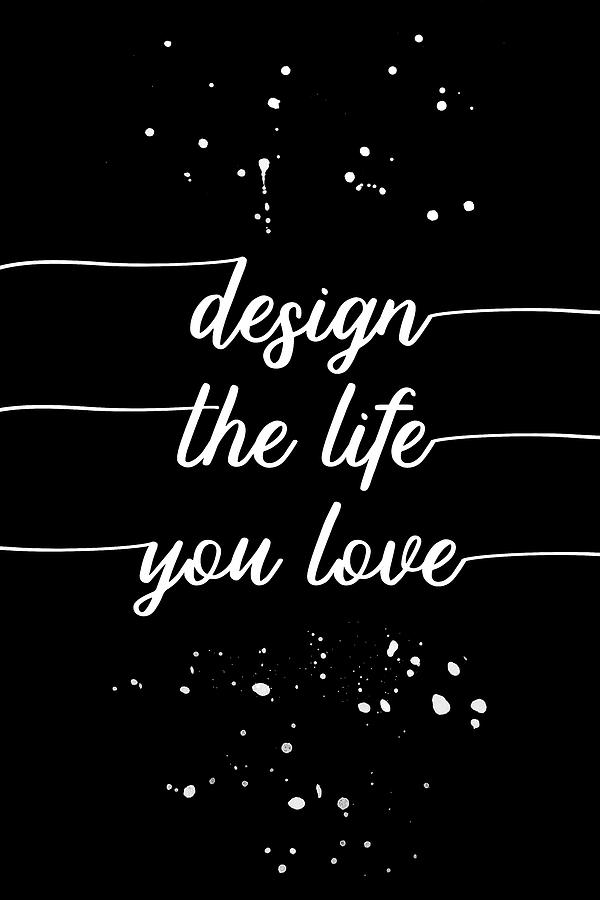 Abstract Digital Art - TEXT ART Design the life you love #1 by Melanie Viola