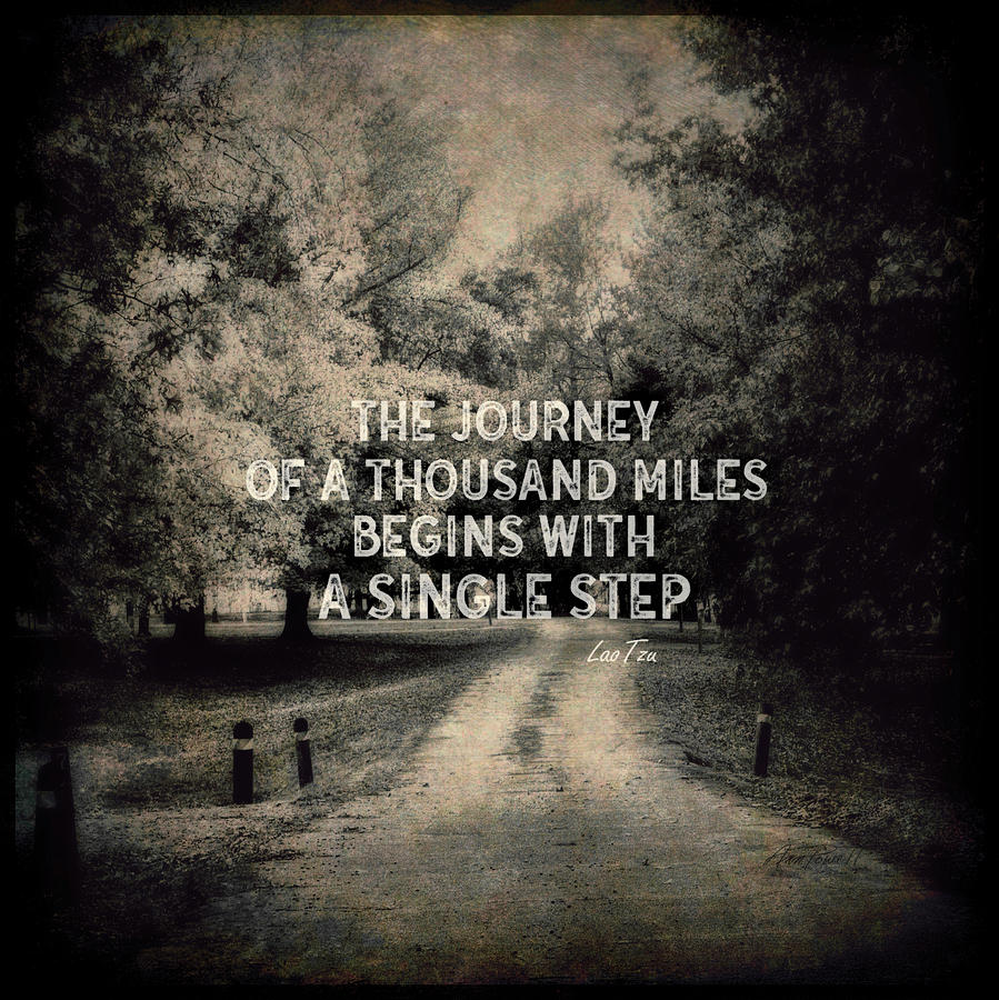 The Journey Inspirational Quote #1 Photograph by Ann Powell