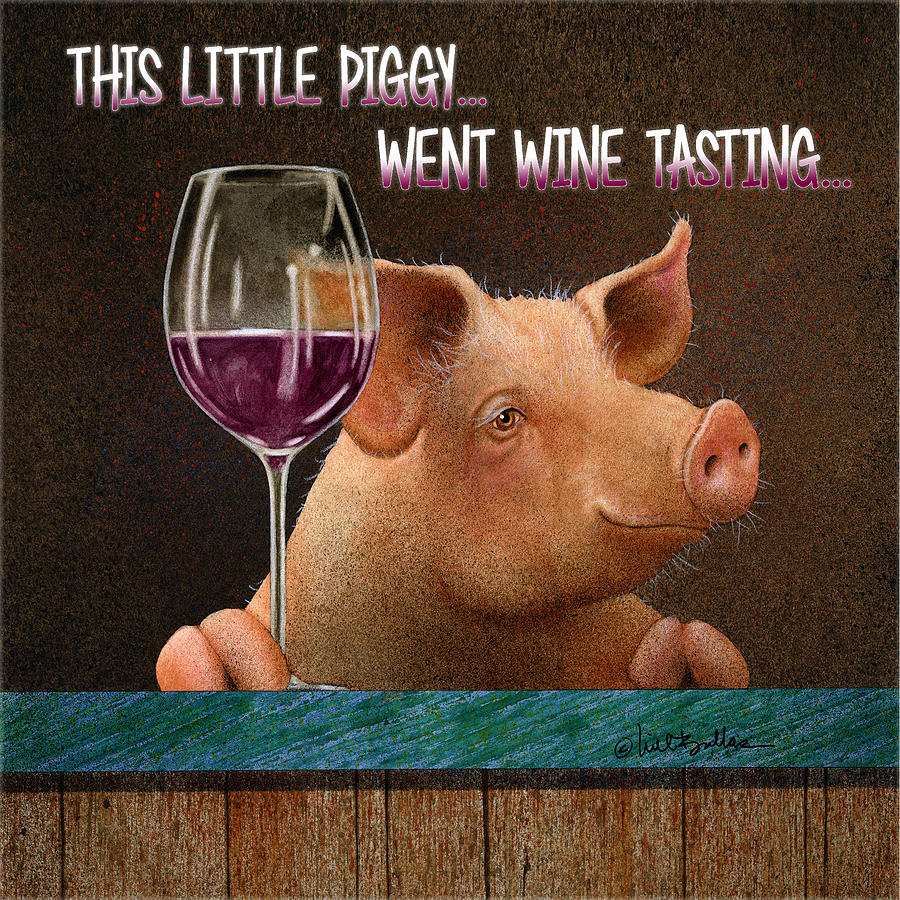 Wine Painting - This Little Piggy Went Wine Tasting... #2 by Will Bullas