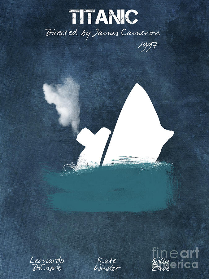 Titanic by James Francis Cameron film poster #1 Digital Art by Justyna Jaszke JBJart