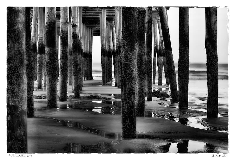 Under the Pier #1 Photograph by Richard Bean