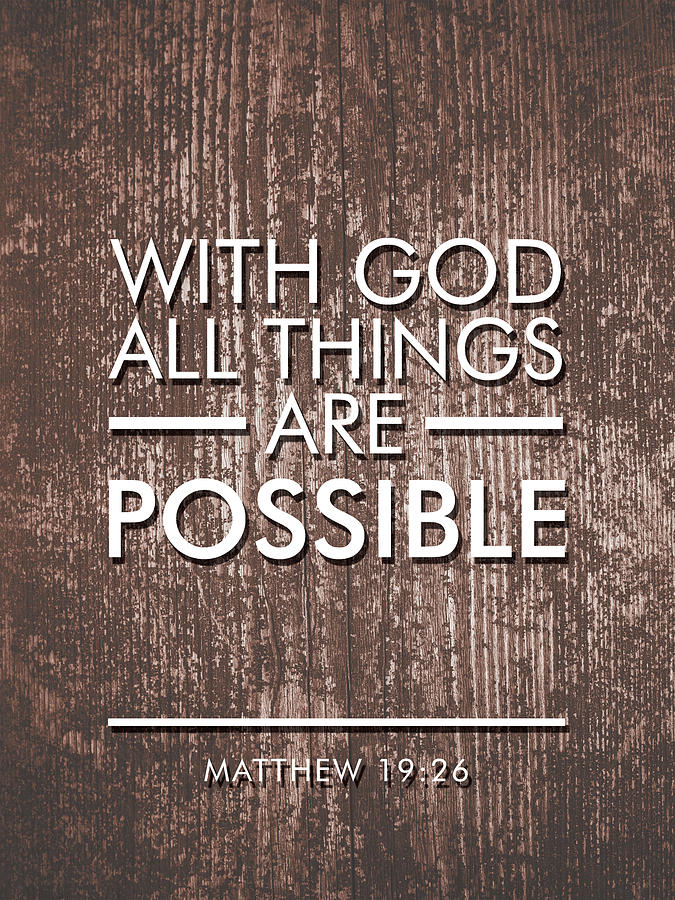 Typography Mixed Media - With God all things are possible - Bible Verses Art #1 by Studio Grafiikka