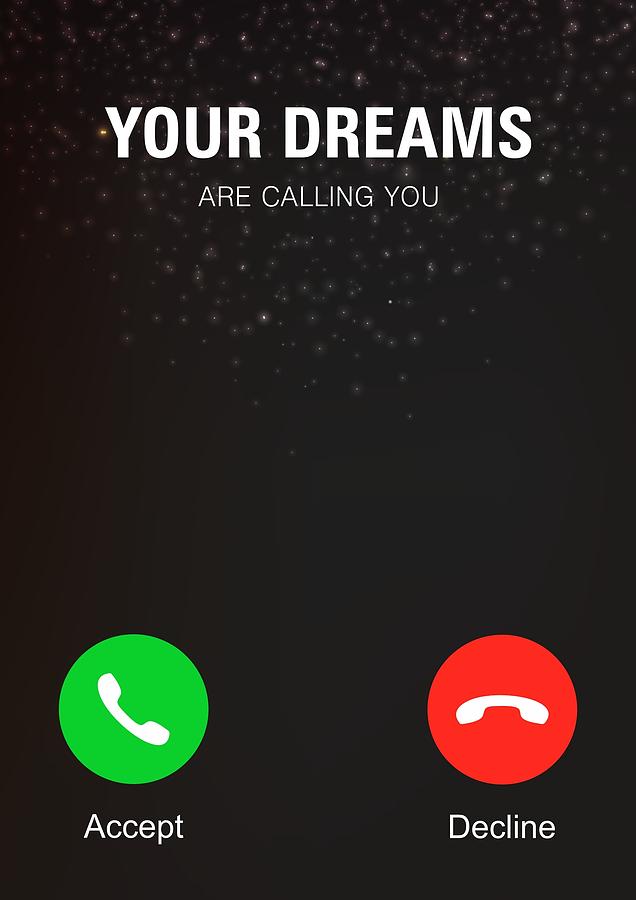 Inspirational Quotes Digital Art - Your Dreams Are Calling You Motivating Quotes poster #3 by Lab No 4
