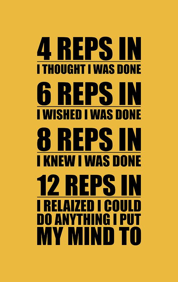 12 Reps in I relaized I could Do anthing I put My Mind Gym Quotes