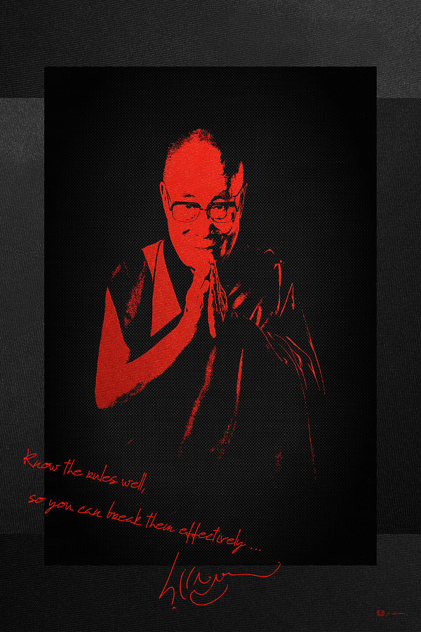  14th Dalai Lama Tenzin Gyatso - Know the rules well so you can break them effectively Digital Art by Serge Averbukh