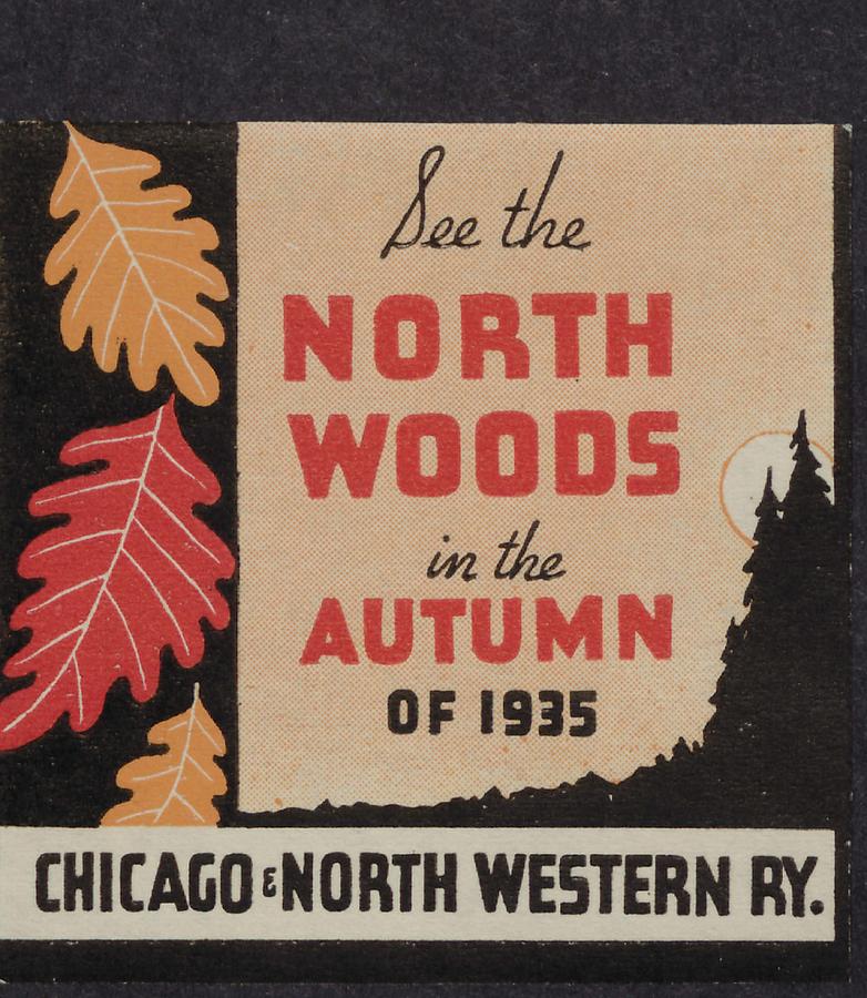 1935 Advertisement to Visit North Woods - 1935 Photograph by Chicago and North Western Historical Society