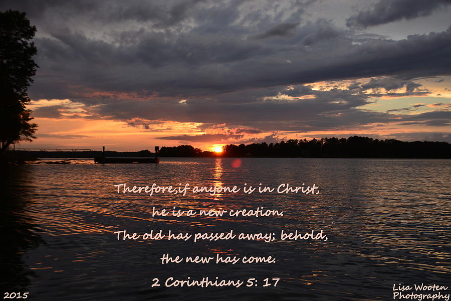 2 Corinthians 5 17 Sunset Photograph by Lisa Wooten
