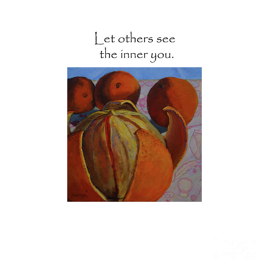 Let Others See The Inner You Title On Top Painting by Joan Coffey