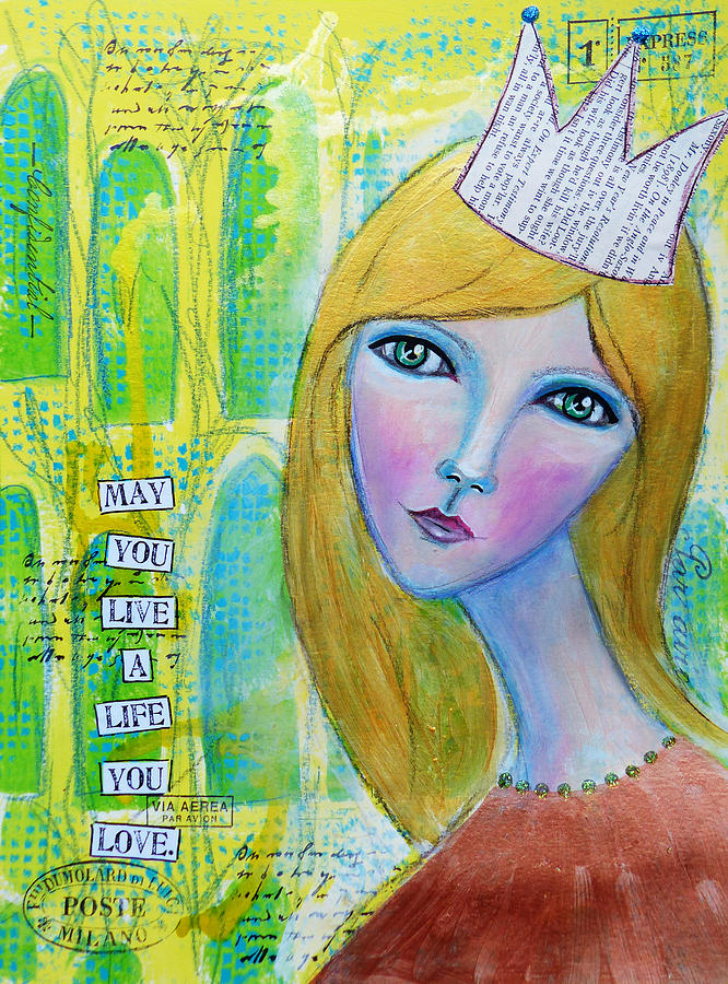Queen Mixed Media - Live a life you love #2 by Lynn Colwell