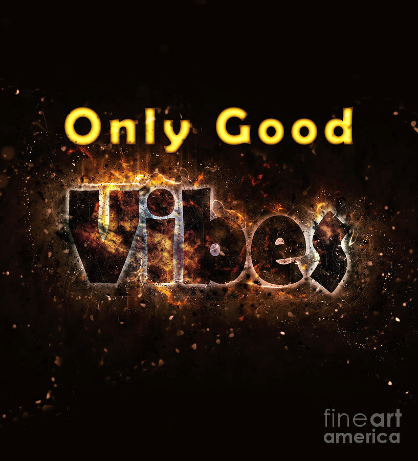 Only Good Vibes #2 Digital Art by Humorous Quotes