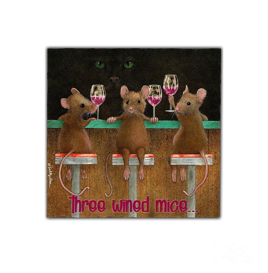 Will Bullas Painting - Three Wined Mice... by Will Bullas Will Bullas Painting - Three Wined Mice... by Will Bullas