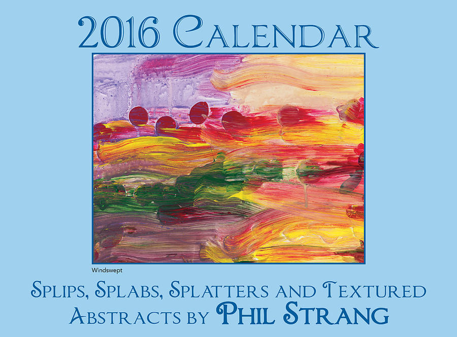 2016 Calendar Mixed Media by Phil Strang