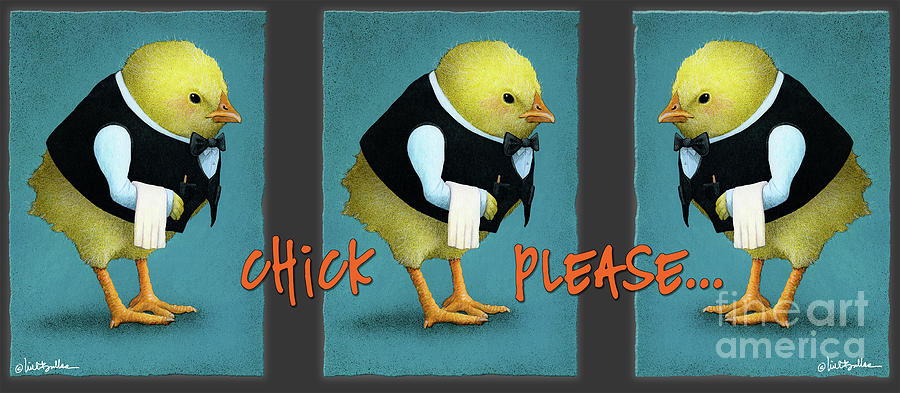 Chick Please... #2 Painting by Will Bullas