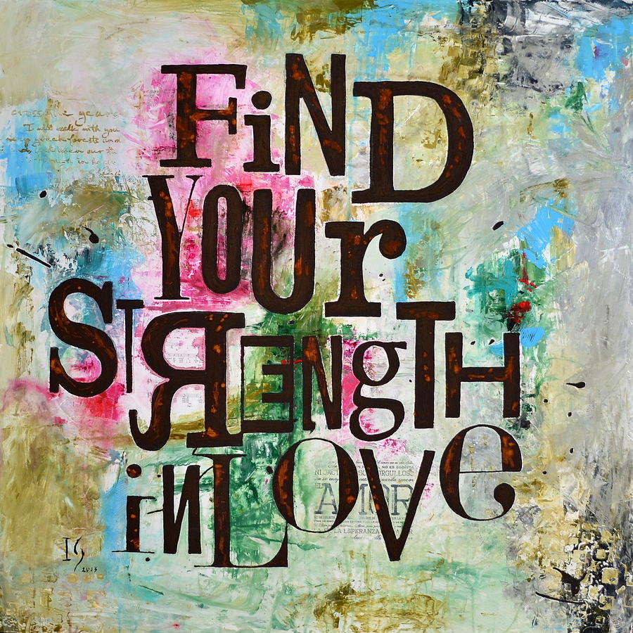 Find Your Strength In Love Painting by Ivan Guaderrama | Fine Art America