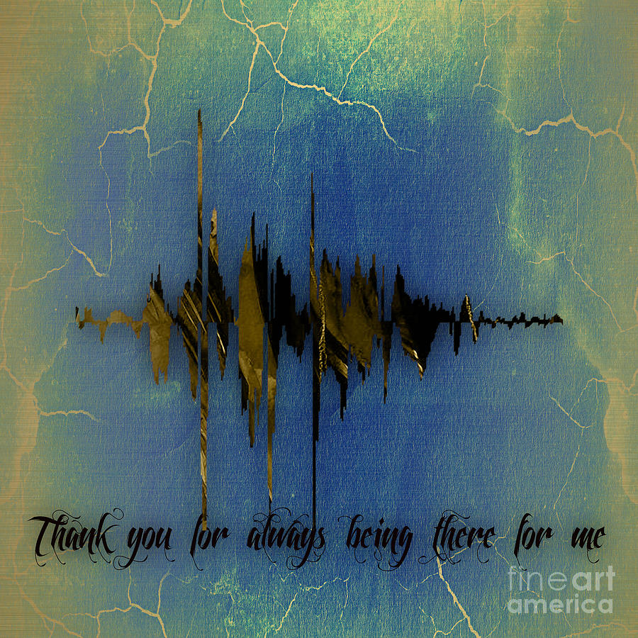 Thank you for always being there for me Sound Wave #3 Mixed Media by Marvin Blaine