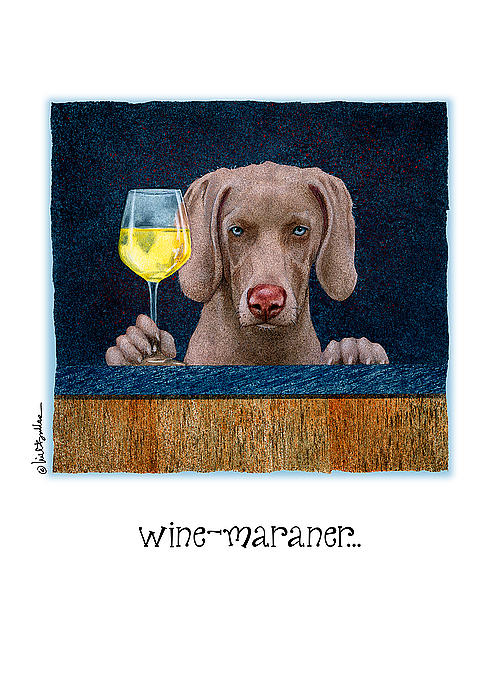 Wine-maraner... #1 Painting by Will Bullas