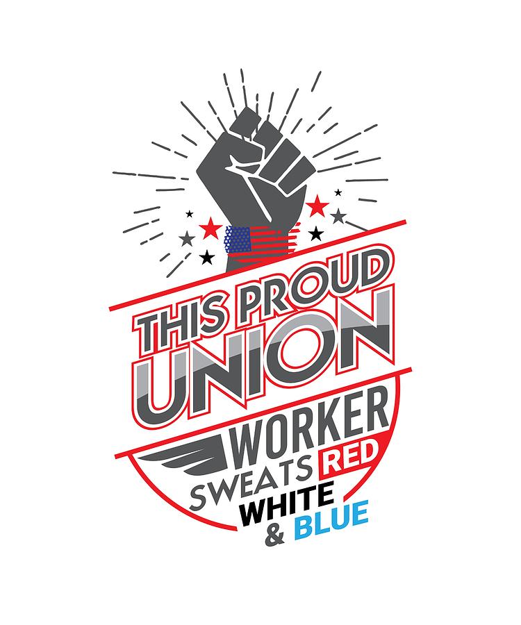 Labor Union Of America Pro Union Worker Protest Light Digital Art By 