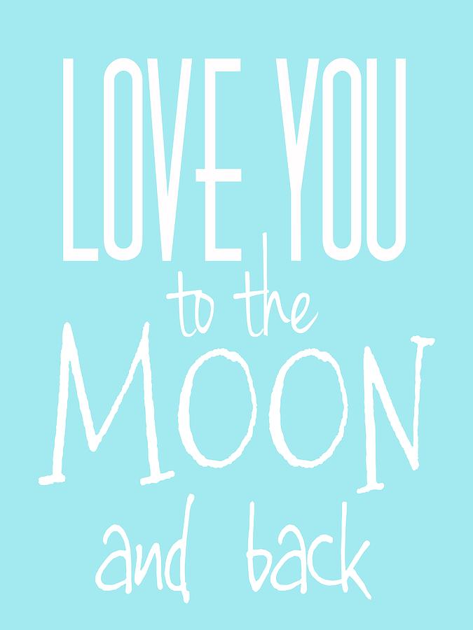 Love You to the Moon and Back Digital Art by Marianna Mills - Fine Art ...