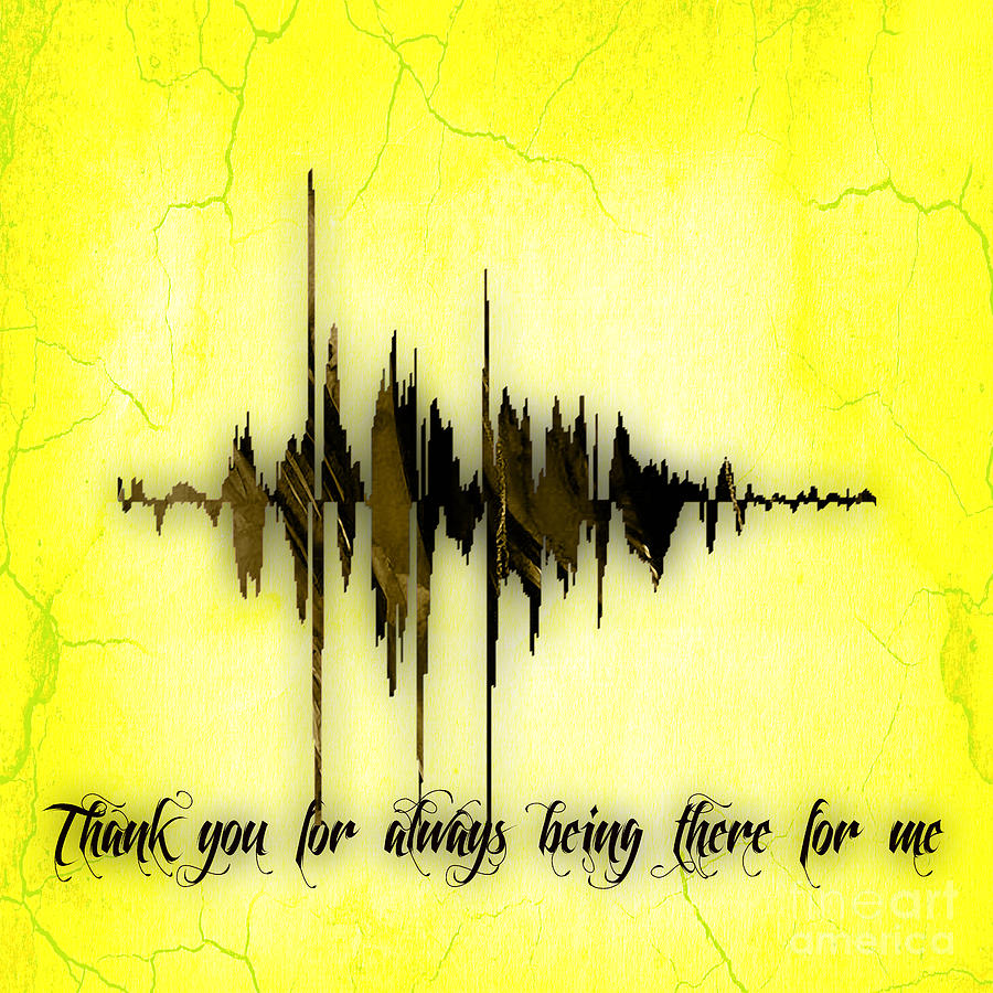 Thank you for always being there for me Sound Wave #4 Mixed Media by Marvin Blaine