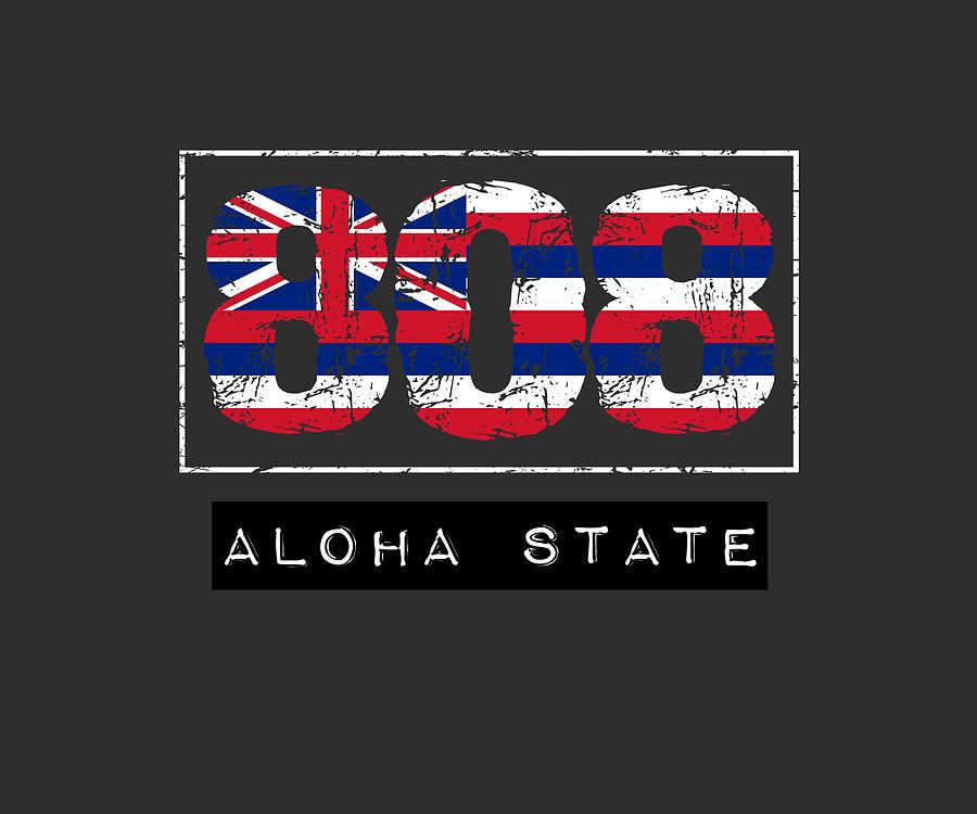 808 Aloha State by Hawaii Nei All Day by Hawaii Nei All Day