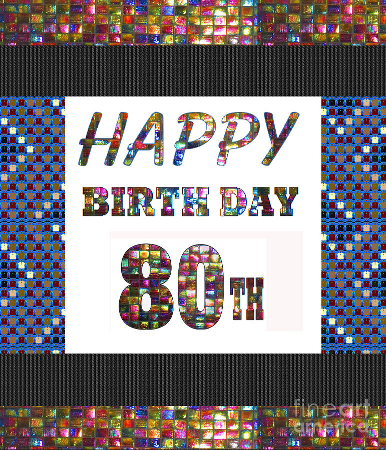 80 Painting - 80TH Happy Birthday Greeting Cards pillows curtains phone cases tote by NavinJoshi FineArtAmerica by Navin Joshi