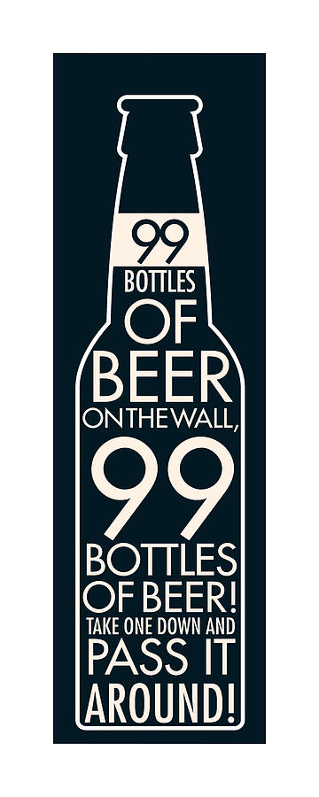 99 Bottles of Beer  Digital Art by Geoff Strehlow