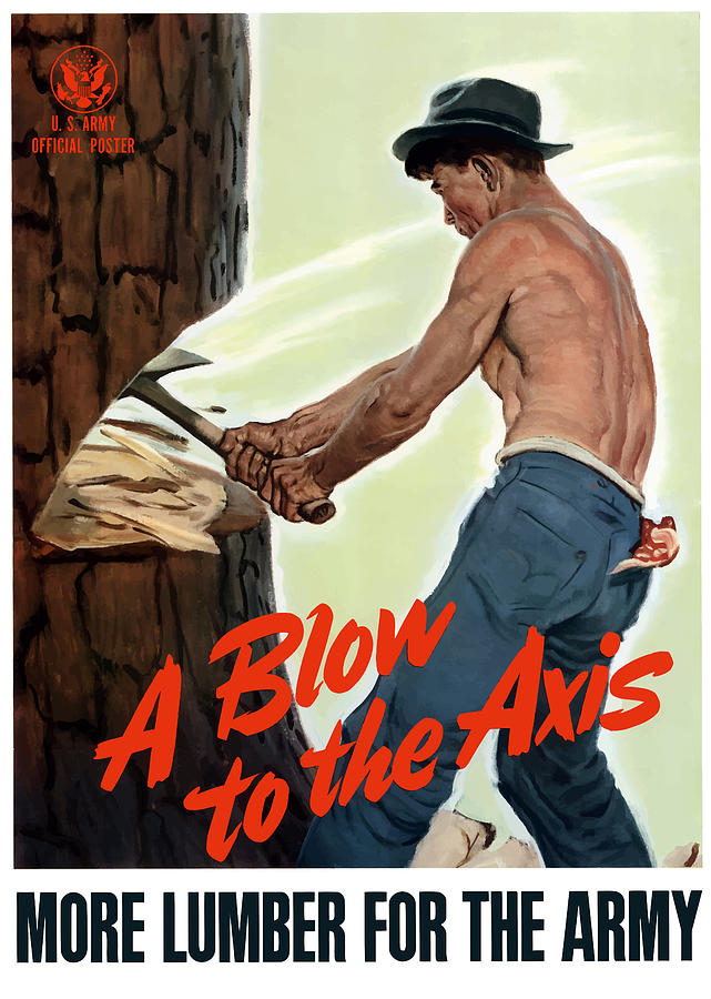 Lumberjack Painting - A Blow To The Axis - WW2 by War Is Hell Store