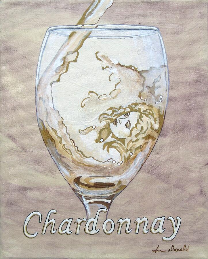 Wine Painting - A Day Without Wine - Chardonnay by Jennifer Donald Wine Painting - A Day Without Wine - Chardonnay by Jennifer Donald