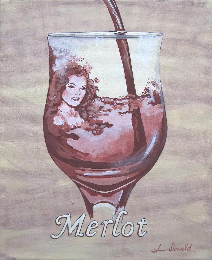 Wine Painting - A Day Without Wine - Merlot by Jennifer Donald Wine Painting - A Day Without Wine - Merlot by Jennifer Donald