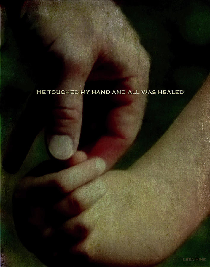 A Fathers Touch All Was Healed Photograph by Lesa Fine