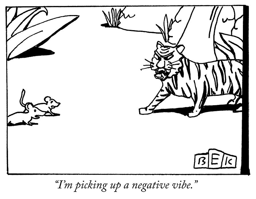 A negative vibe Drawing by Bruce Eric Kaplan