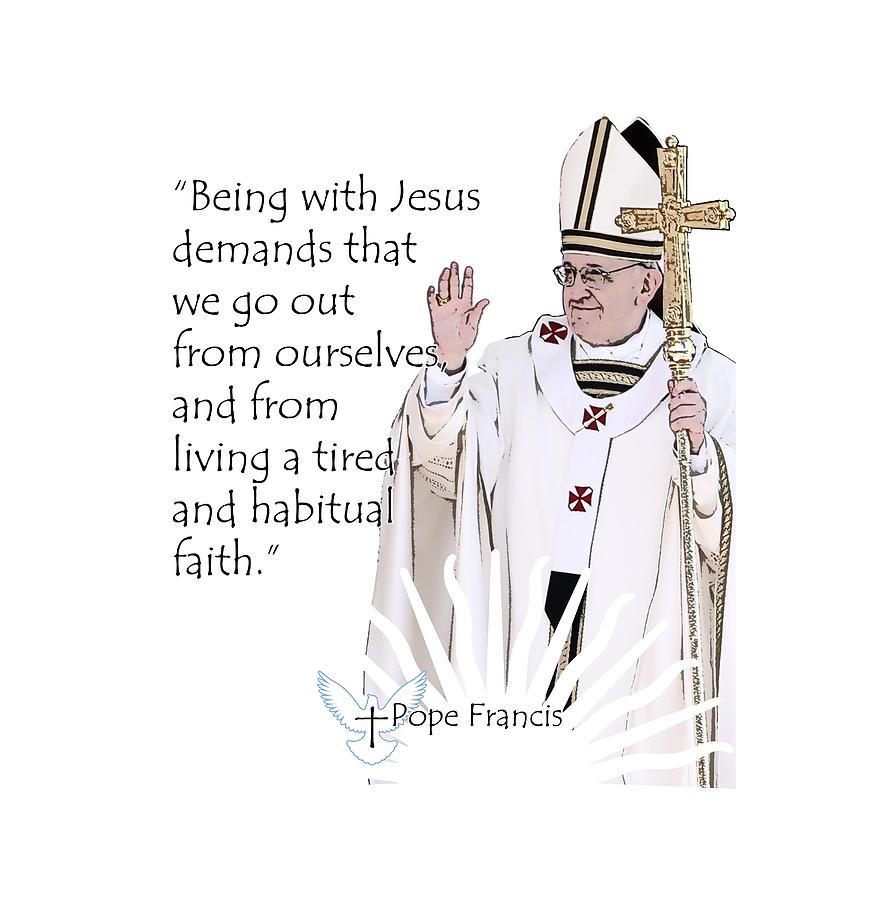 A Quote from Pope Francis #2 Digital Art by Garaga Designs